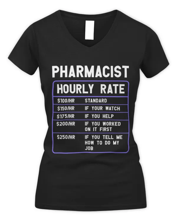 Cute Pharmacist Hourly Rate Funny Pharmacy - Women's V-Neck T-Shirt Women's V-Neck T-Shirt