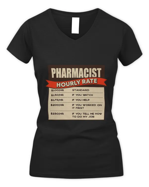 Cute Pharmacist Hourly Rate Pharmacy Boss Pharmacy Technician - Women's V-Neck T-Shirt Women's V-Neck T-Shirt