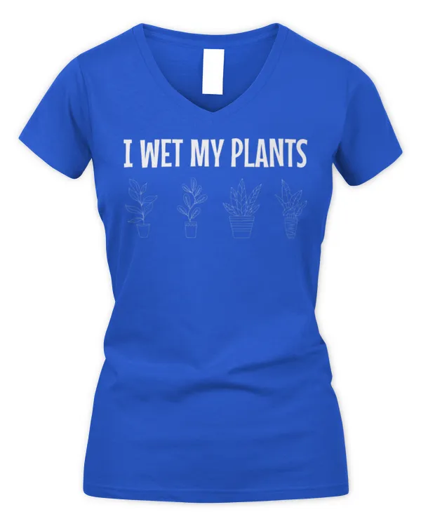 I Wet My Plants Funny Gardening Lover Plant Humor Long Sleeve T-Shirt - Women's V-Neck T-Shirt Women's V-Neck T-Shirt