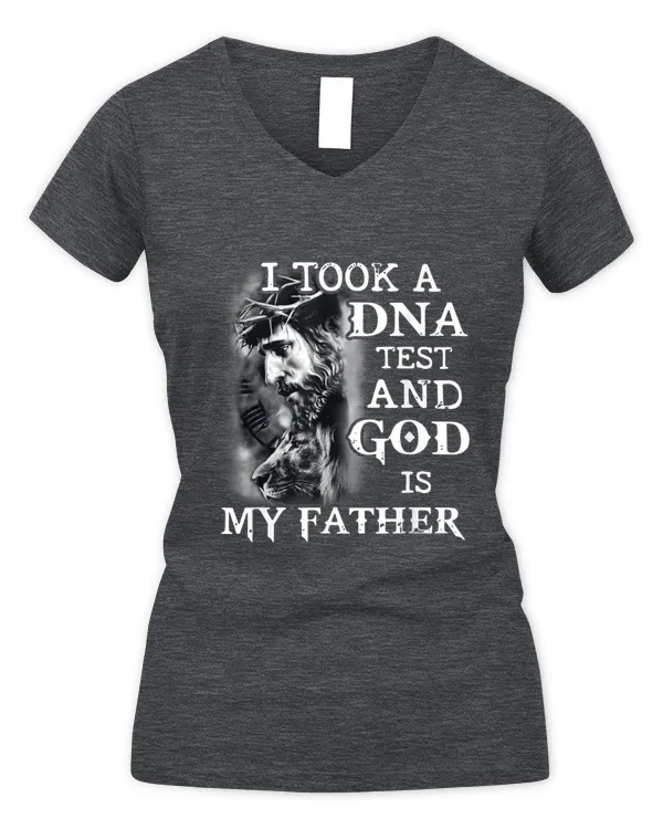 I took a DNA test and God is my Father - Women's V-Neck T-Shirt Women's V-Neck T-Shirt