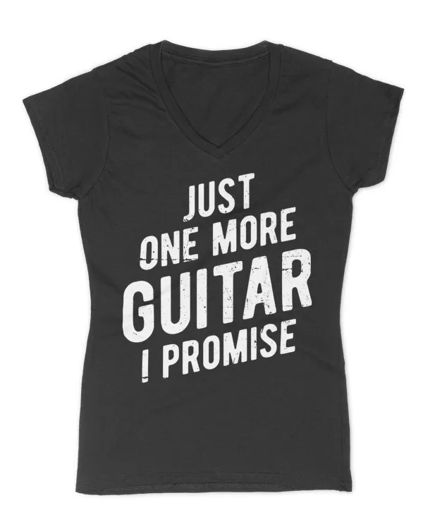 Just One More Guitar I Promise - Musician T-Shirt - Women's V-Neck T-Shirt Women's V-Neck T-Shirt