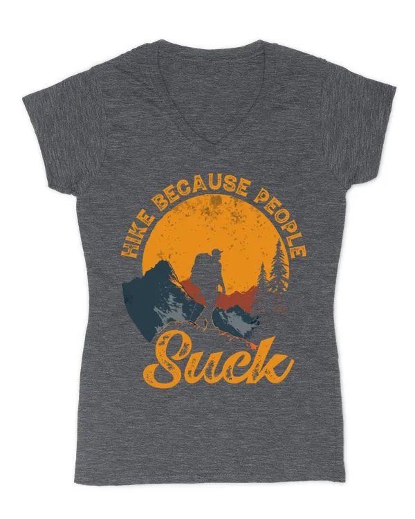 Hiking - Hike Because People Suck T-shirt - Women's V-Neck T-Shirt Women's V-Neck T-Shirt