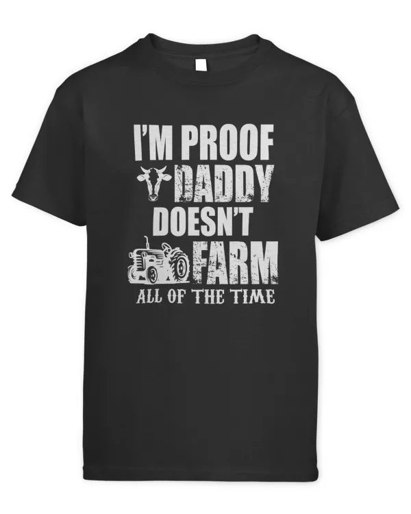 I'm Proof Daddy Doesn't Farm All Of The Time Shirt Hoodie Mug Blanket For Farmer