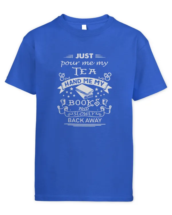 Pour Me My Tea Hand Me My Books And Slowly Back Away - Kids Standard T-Shirt Kids Standard T-Shirt