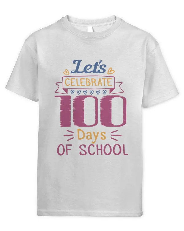 Let's Celebrate 100 Days Of School 2 Shirt Kid Boys Girls Teacher T-Shirt