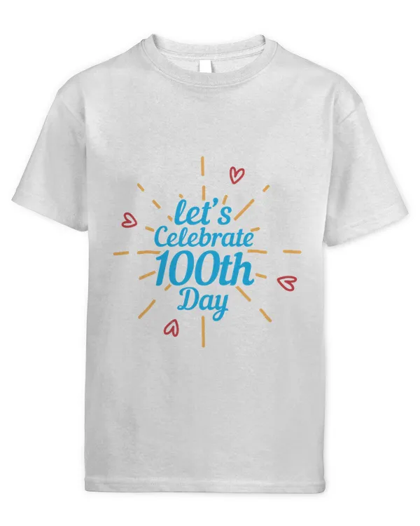 Let's Celebrate 100th Day Shirt Kid Boys Girls Teacher T-Shirt