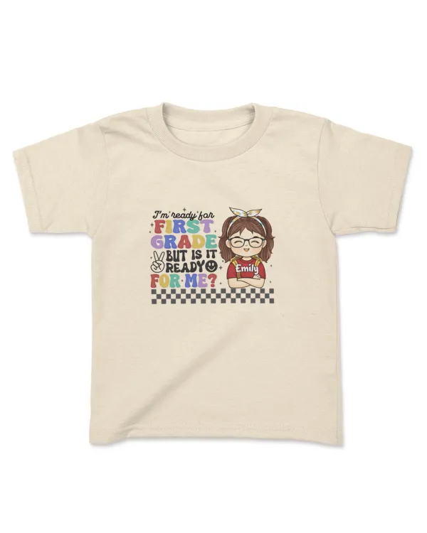 I'm Ready For First Grade - Personalized Custom Kid T-shirt, Gifts For Back to School, Gifts Idea For Back to School