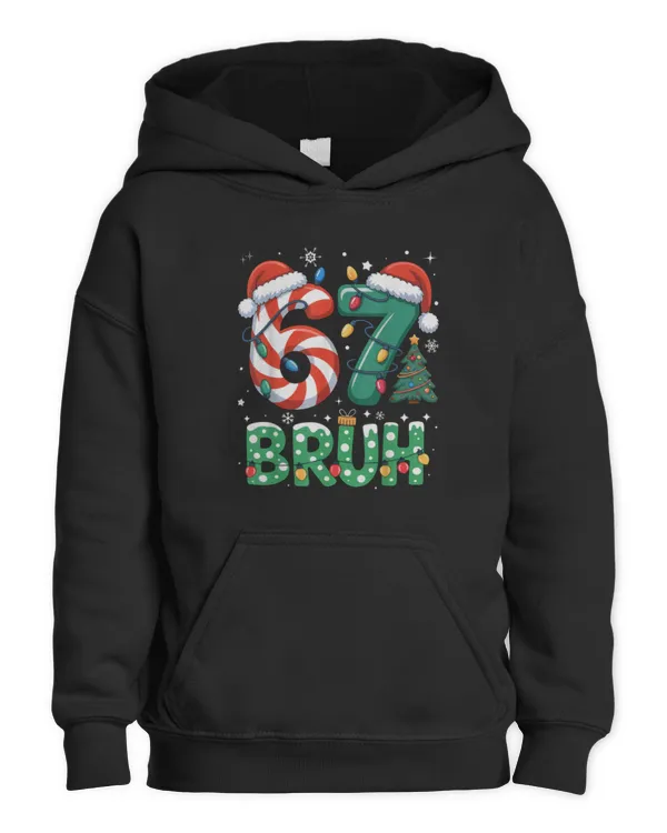 Bruh 67 Six Seven 6 7 Meme Christmas Boy Girl - Kids Pullover Hoodie Kids Pullover Hoodie