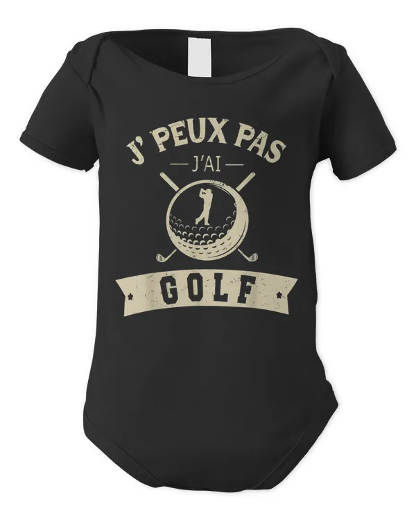 J'peux Pas J'ai Golf - Idée Cadeau Golfeur Cadeau Golf Homme - Infant Short Sleeve Bodysuit Infant Short Sleeve Bodysuit