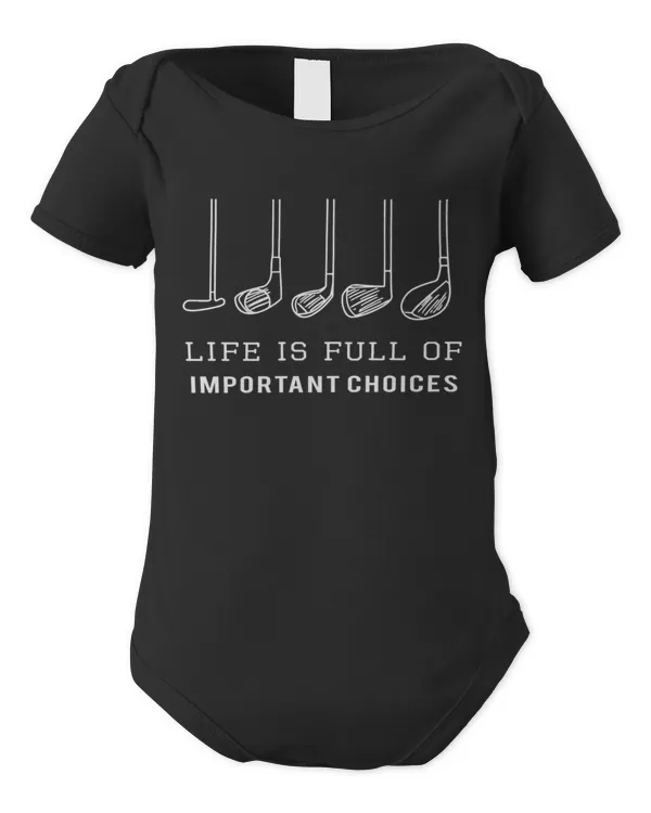 Funny Life is Full Of Important Choices Golf Clubs Design Premium - Infant Short Sleeve Bodysuit Infant Short Sleeve Bodysuit