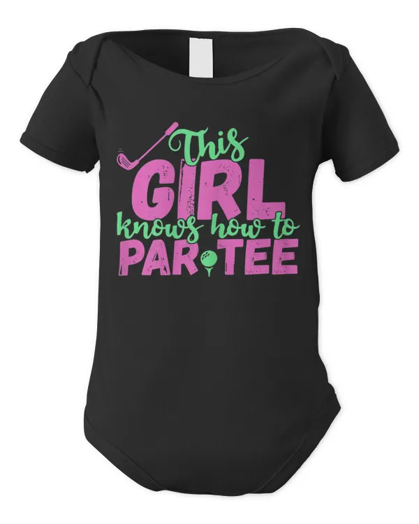 This Girl Knows How To Par Tee - Infant Short Sleeve Bodysuit Infant Short Sleeve Bodysuit