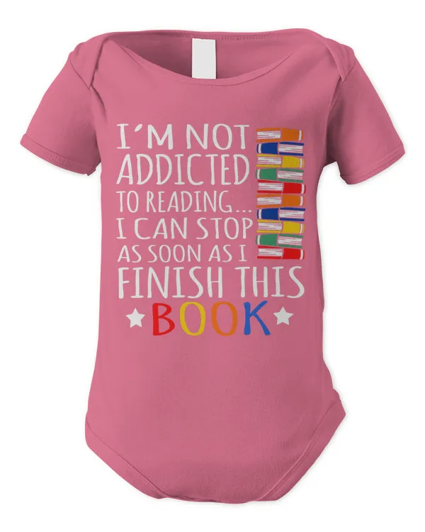 Not Addicted To Reading Funny Book Reader Reading Shirt - Infant Short Sleeve Bodysuit Infant Short Sleeve Bodysuit