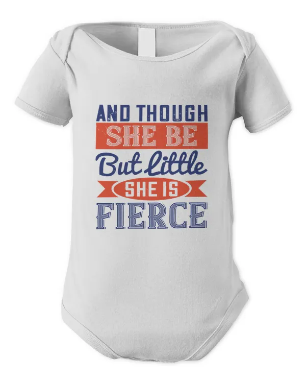 And Though She Be But Little, She Is Fierce Baby Shirt, Gift For Family, Toddler T Shirt, Baby Bodysuit