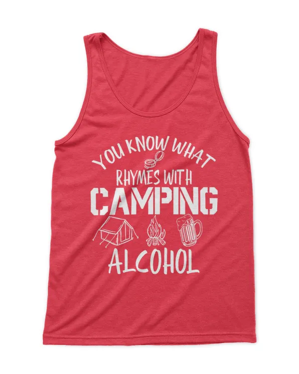 you know what rhymes with camping alcohol