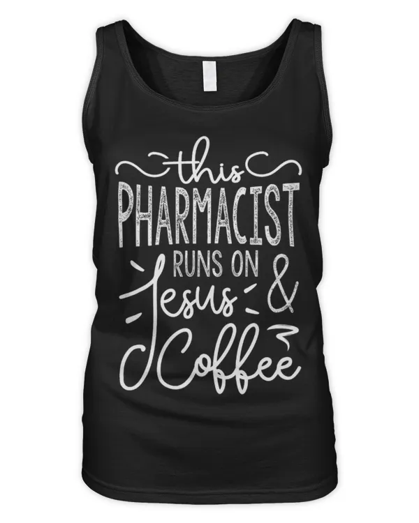 Cute Pharmacist Runs On Jesus And Coffee Funny Pharmacist - Women's Tank Top Women's Tank Top