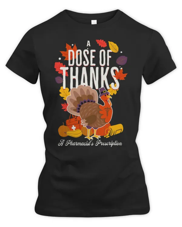 Cute Pharmacist Hospital Pharmacist Thanksgiving Mom Pharmacists Choice New - Women's Premium Slim Fit Tee Women's Premium Slim Fit Tee