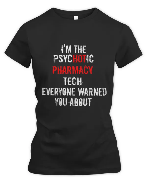 Cute Pharmacist Hot Pharmacy Technician Funny Pharmacist Student Graphic - Women's Premium Slim Fit Tee Women's Premium Slim Fit Tee