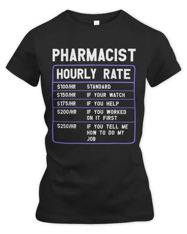 Cute Pharmacist Hourly Rate Funny Pharmacy - Women's Premium Slim Fit Tee Women's Premium Slim Fit Tee