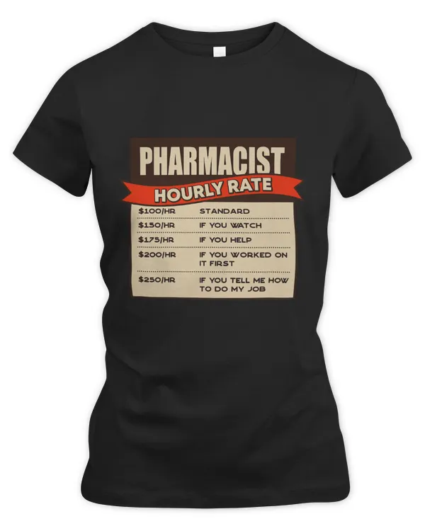 Cute Pharmacist Hourly Rate Pharmacy Boss Pharmacy Technician - Women's Premium Slim Fit Tee Women's Premium Slim Fit Tee