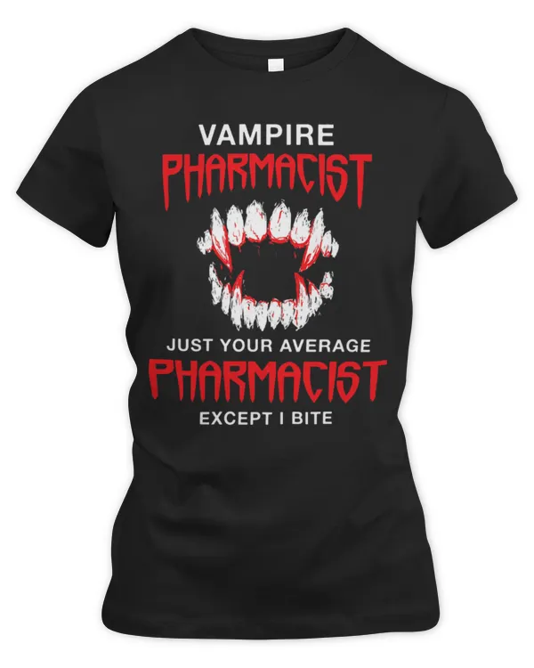 Cute Pharmacist Vampire Pharmacist Halloween Pharmacy Scary 4 - Women's Premium Slim Fit Tee Women's Premium Slim Fit Tee