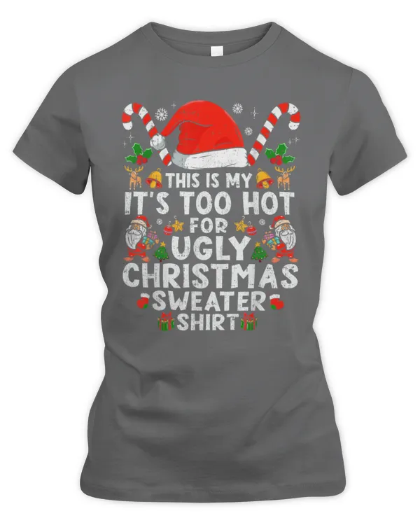 This Is My It'S Too Hot For Ugly Christmas Sweaters - Women's Premium Slim Fit Tee Women's Premium Slim Fit Tee