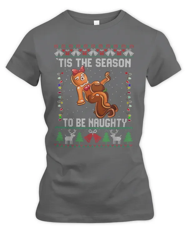 Tis The Season To Be Naughty Ugly Christmas Sweater Dirty - Women's Premium Slim Fit Tee Women's Premium Slim Fit Tee