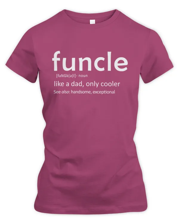 Funcle Like A Dad Only Cooler - Women's Premium Slim Fit Tee Women's Premium Slim Fit Tee