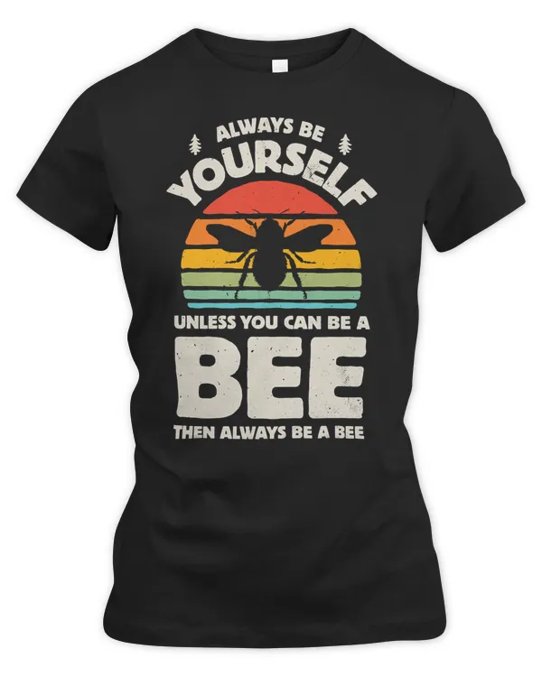 Bee Beekeeper Always Be Yourself Retro 70s Insect Beekeeper Beekeeping 76 Hive Beekeeping