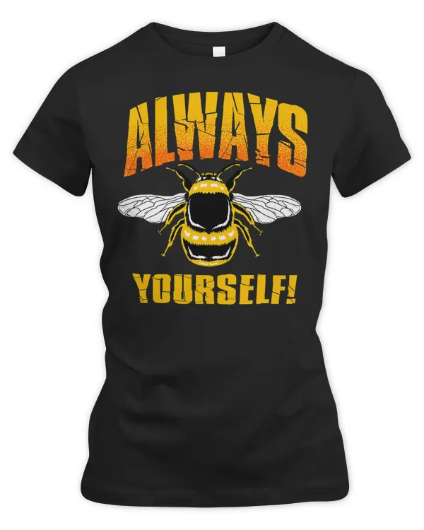 Bee Beekeeper Always Bee Yourself Bee 374 Hive Beekeeping