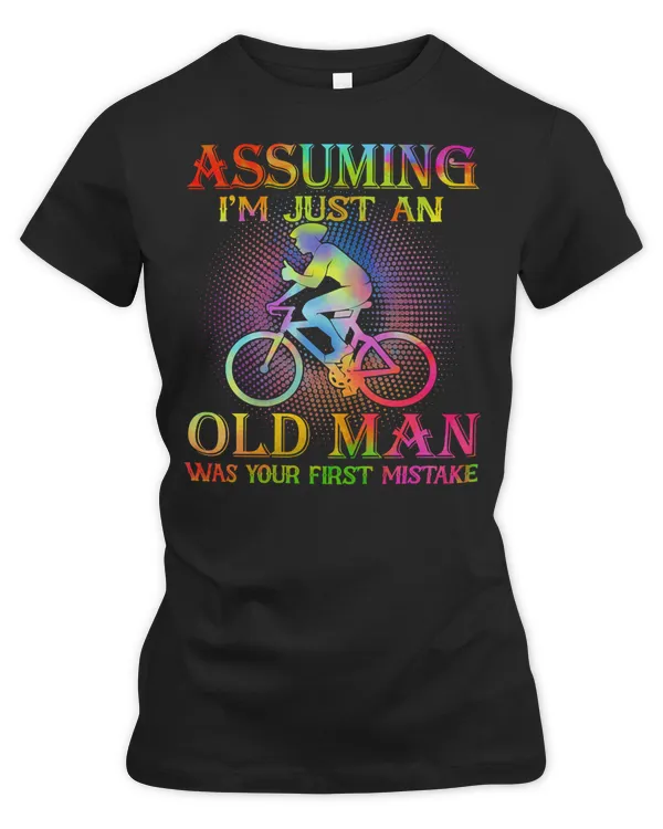 Cycling Bicycle Cycling assuming Im just an old man was your first mistake 141 Road Bike