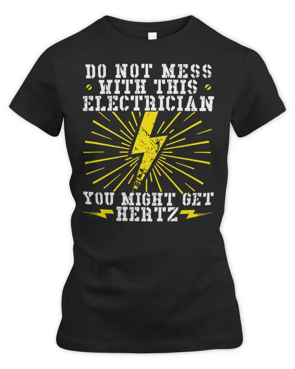 Electrician Electrical You Might Get Hertz 462 Electric Engineer
