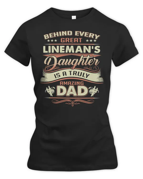 Father Grandpa Behind Every Great Lineman Daughter Is A Truly Amazing Dad480 Family Dad