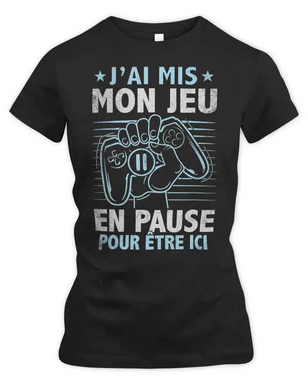 Game Gaming Ado Geek Humour Video Games I Have Pause My Game 304 Gamer Loving Game