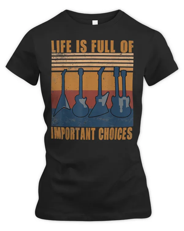 Guitar Guitarist Funny Life is Full Of Important Choices Guitar 247 Music