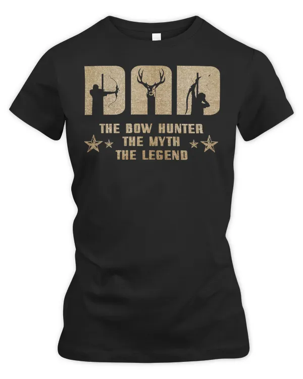 Hunting Hunt DAD The Bow Hunter The Myth The Legend Fathers Hunting 261 Hunter