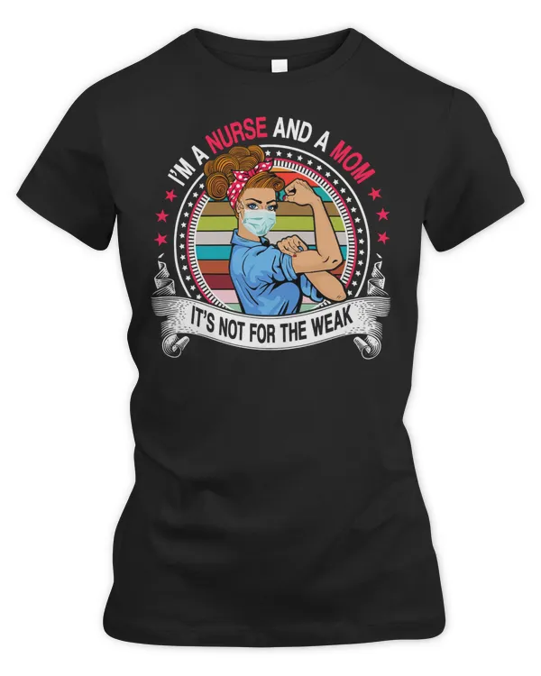 Nurse Nursery And Mom Its Not For The Weak244 Medical Nursing
