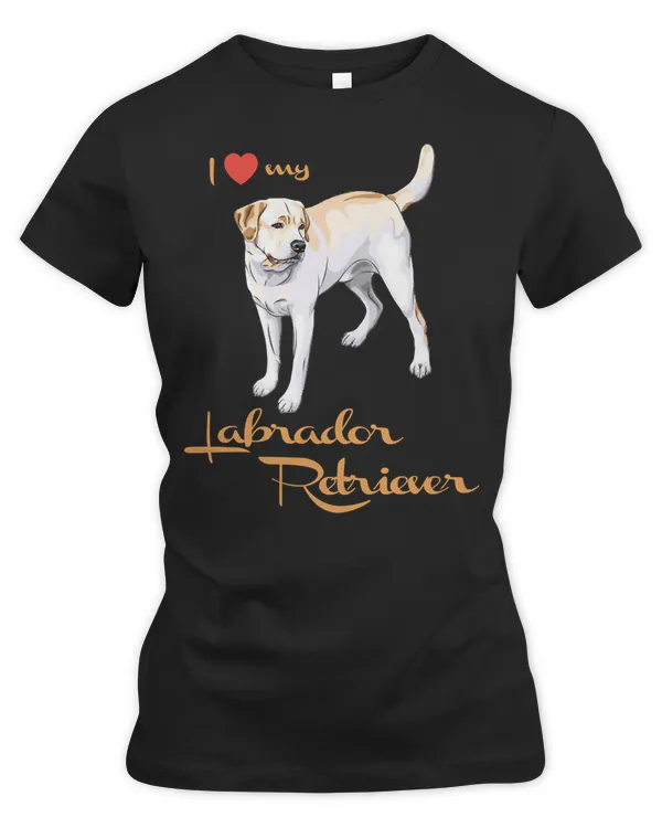Labrador Retriever Lover I Love My Labrador Retriever! Especially for Lab owners! puppy animal Retrievers Dog