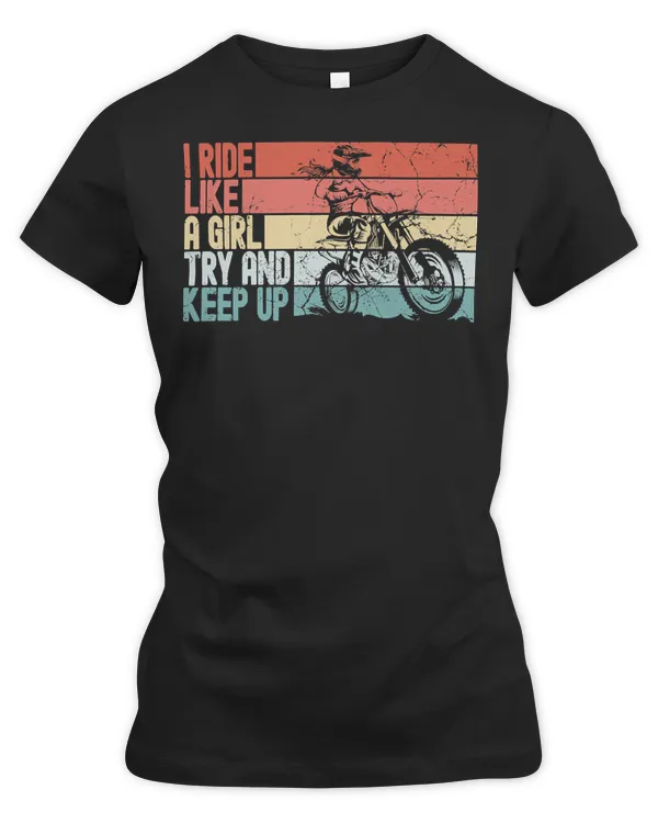 Racing Racer I ride like a girl try and keep up women dirt bike Motorcross racer gift39 Race Speed