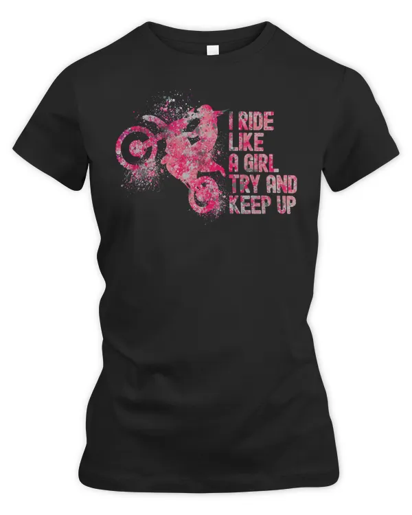 Racing Racer I ride like a girl try and keep up women dirt bike Motorcross racer Race Speed