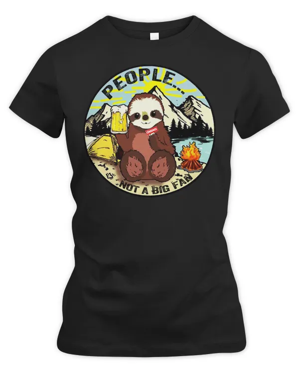 Sloth Lover Sloths Camping People not a big fan4 Loves Sloths