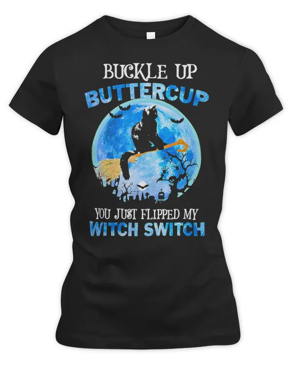 Buckle up buttercup you just flipped my witch switch Black cat 279 Cat