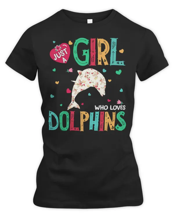 Dolphin Just A Girl Who Loves Dolphins Flower Women ZooKeeper 48 Ocean