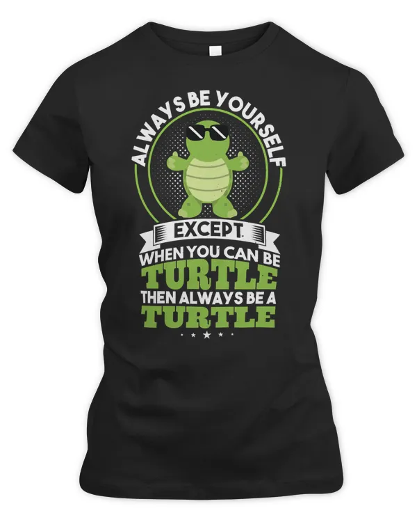 Sea Turtle Always Be Yourself Always Be A Sea Turtle Green Sea Turtle Lovers265 Ocean Beach