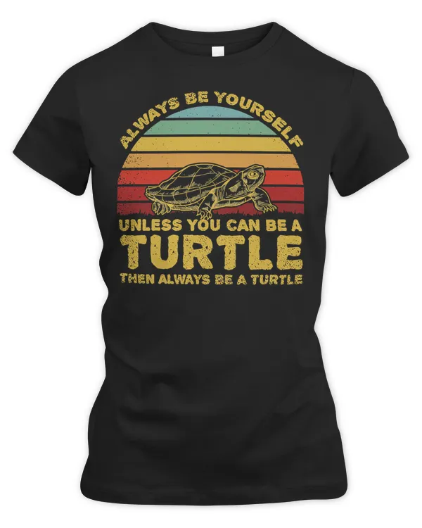 Sea Turtle Always Be Yourself Unless You Can Be A Turtle 25 Ocean Beach