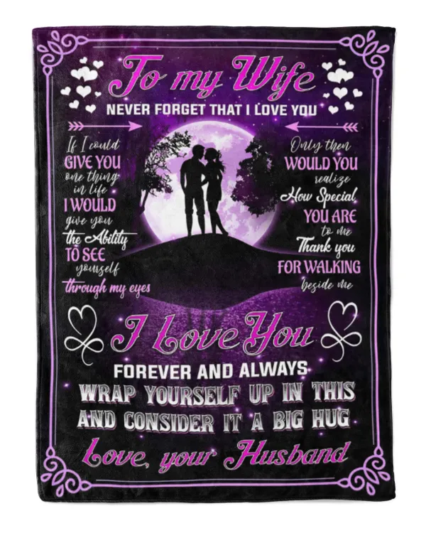 ETBK2 To My Wife Never Forget That I Love You Forever And Always Wrap Yourself Up In This And Consider It A Big Hug Husband
