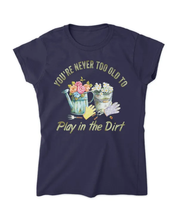 Never too old to play in the dirt