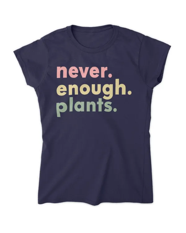 never enough plants