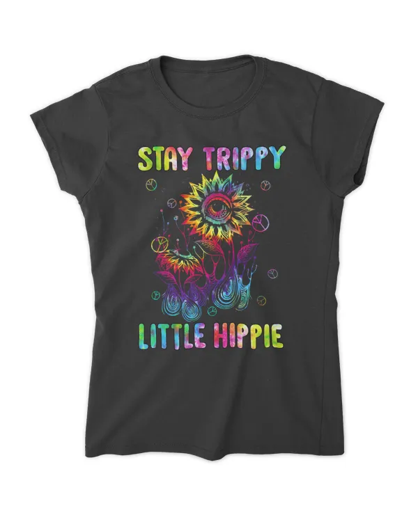 Stay Trippy Little Hippie