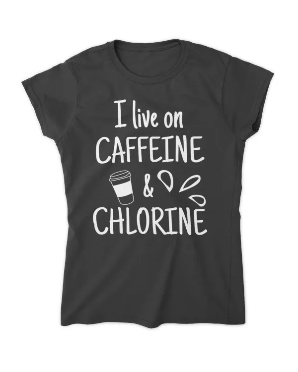 I live on Caffeine and Chlorine
