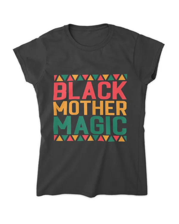 Black Women Black Mother Magic Black History Month Melanin Mom